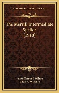 Enlarge image Cover: The Merrill Intermediate Speller (1918) - Kessinger Publishing