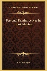 Abbildung von: Personal Reminiscences In Book Making - Kessinger Publishing