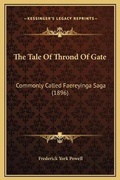 Cover: The Tale Of Thrond Of Gate - Kessinger Publishing