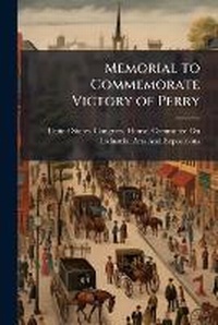 Enlarge image Cover: Memorial to Commemorate Victory of Perry - Nabu Press