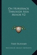 Cover: On Horseback Through Asia Minor V2 - Kessinger Publishing
