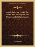Cover: An Alphabetical List Of The Feasts And Holidays Of The Hindus And Muhammadans (1914) - Kessinger Publishing