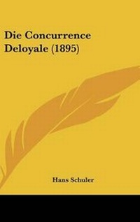 Enlarge image Cover: Die Concurrence Deloyale (1895) - Kessinger Publishing