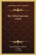 Cover: The Oxford Spectator (1878) - Kessinger Publishing