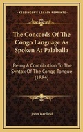 Cover: The Concords Of The Congo Language As Spoken At Palaballa - Kessinger Publishing