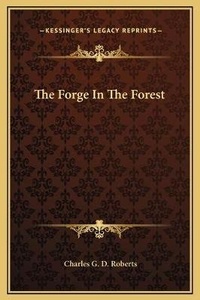 Enlarge image Cover: The Forge In The Forest - Kessinger Publishing