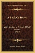 Cover: A Book Of Secrets - Kessinger Publishing