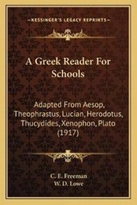 Enlarge image Cover: A Greek Reader For Schools - Kessinger Publishing