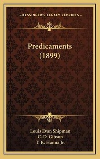 Enlarge image Cover: Predicaments (1899) - Kessinger Publishing