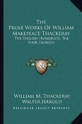 Cover: The Prose Works Of William Makepeace Thackeray - Kessinger Publishing