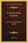 Cover: A Present From Germany - Kessinger Publishing