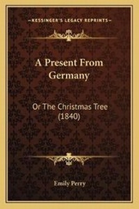 Enlarge image Cover: A Present From Germany - Kessinger Publishing
