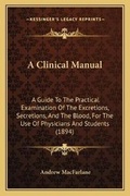Cover: A Clinical Manual - Kessinger Publishing