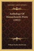 Cover: Anthology Of Massachusetts Poets (1922) - Kessinger Publishing