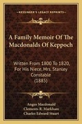 Cover: A Family Memoir Of The Macdonalds Of Keppoch - Kessinger Publishing