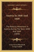 Cover: Austria In 1848 And 1849 - Kessinger Publishing
