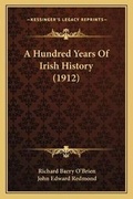 Cover: A Hundred Years Of Irish History (1912) - Kessinger Publishing
