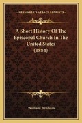 Cover: A Short History Of The Episcopal Church In The United States (1884) - Kessinger Publishing