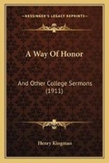 Cover: A Way Of Honor - Kessinger Publishing