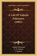 Cover: A Life Of Yukichi Fukuzawa (1902) - Kessinger Publishing