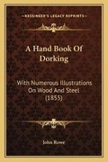 Cover: A Hand Book Of Dorking - Kessinger Publishing