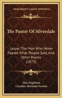 Enlarge image Cover: The Pastor Of Silverdale - Kessinger Publishing