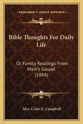 Cover: Bible Thoughts For Daily Life - Kessinger Publishing