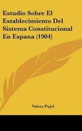 Cover: Estudio Sobre El Establecimiento del Sistema Constitucional En Espana (1904) - Kessinger Publishing