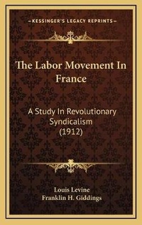 Enlarge image Cover: The Labor Movement In France - Kessinger Publishing