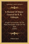 Cover: A Memoir Of Major-General Sir R. R. Gillespie - Kessinger Publishing