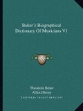 Cover: Baker's Biographical Dictionary Of Musicians V1 - Kessinger Publishing