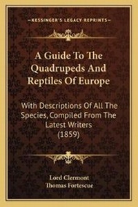 Abbildung von: A Guide To The Quadrupeds And Reptiles Of Europe - Kessinger Publishing