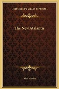 Cover: The New Atalantis - Kessinger Publishing