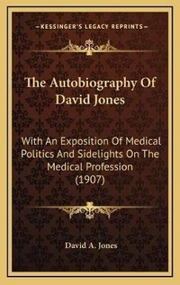 Enlarge image Cover: The Autobiography Of David Jones - Kessinger Publishing