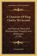 Cover: A Character Of King Charles The Second - Kessinger Publishing