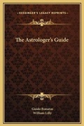 Cover: The Astrologer's Guide - Kessinger Publishing