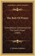 Bild: The Rule Of Prayer - Kessinger Publishing