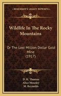 Cover: Wildlife In The Rocky Mountains - Kessinger Publishing
