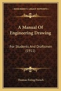 Cover: A Manual Of Engineering Drawing - Kessinger Publishing