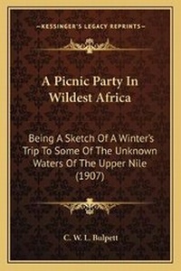 Abbildung von: A Picnic Party In Wildest Africa - Kessinger Publishing