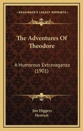 Cover: The Adventures Of Theodore - Kessinger Publishing