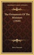 Cover: The Ornaments Of The Ministers (1920) - Kessinger Publishing
