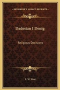 Cover: Dadestan I Denig - Kessinger Publishing
