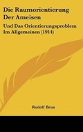 Cover: Die Raumorientierung Der Ameisen - Kessinger Publishing