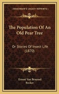Cover: The Population Of An Old Pear Tree - Kessinger Publishing