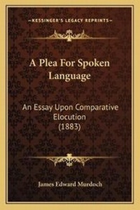 Enlarge image Cover: A Plea For Spoken Language - Kessinger Publishing