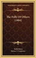 Cover: The Folly Of Others (1904) - Kessinger Publishing