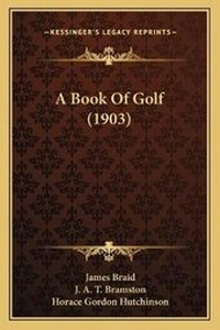Enlarge image Cover: A Book Of Golf (1903) - Kessinger Publishing