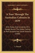 Cover: A Tour Through The Australian Colonies In 1839 - Kessinger Publishing