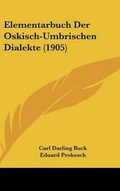 Cover: Elementarbuch Der Oskisch-Umbrischen Dialekte (1905) - Kessinger Publishing